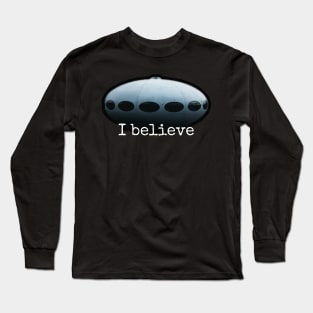 I believe alien ufo Long Sleeve T-Shirt